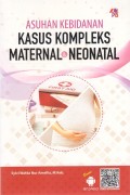 Asuhan Kebidanan Kasus Kompleks Maternal & Neonatal