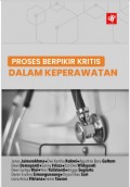PROSES BERPIKIR KRITIS DALAM KEPERAWATAN (KARYA DOSEN DIII KEPERAWATAN) 2023