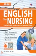 English For Nursing : Practical English Conversation For Professional Nurses Jilid 2