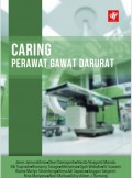 CARING: PERAWAT GAWAT DARURAT (KARYA DOSEN DIII KEPERAWATAN)2021