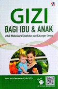 Gizi Bagi Ibu & Anak : Untuk Mahasiswa Kesehatan dan Kalangan Umum