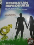 Kesehatan Reproduksi Untuk Mahasiswa Kebidanan dan Keperawatan