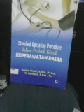 Standard Operating Procedure dalam Praktik Klinik Keperawatan Dasar