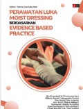 PERAWATAN LUKA MOIST DRESSING BERDASARKAN EVIDENCE BASED PRACTICE (KARYA DOSEN DIII KEPERAWATAN) 2023