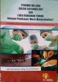 Perawatan Luka Seksio Caesarea ( SC ) Dan Luka Kebidanan Terkini ( Dengan Penekanan 'Moist Wound Healing ' )