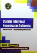 Standar Intervensi Keperawatan Indonesia : Definisi dan Tindakan Keperawatan