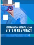 KEPERAWATAN MEDIKAL BEDAH: SISTEM RESPIRASI (KARYA DOSEN DIII KEPERAWATAN)2021