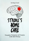 Stroke's Home Care : Pencegahan, Penanganan, dan Perawatan Stroke dalam Keluarga