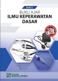 Buku Ajar Ilmu Keperawatan Dasar Buku 1